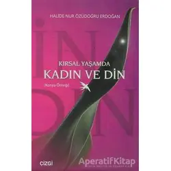 Kırsal Yaşamda Kadın ve Din - Halide Nur Özüdoğru Erdoğan - Çizgi Kitabevi Yayınları