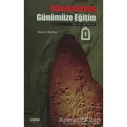 Sümerlerden Günümüze Eğitim - Rahmi Maltaş - Çizgi Kitabevi Yayınları
