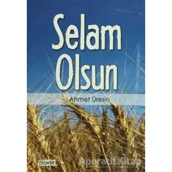 Selam Olsun - Ahmet Üresin - Tebeşir Yayınları