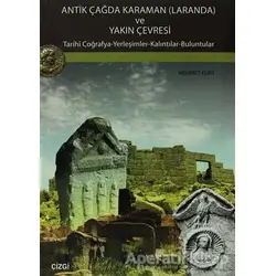 Antik Çağda Karaman (Laranda) ve Yakın Çevresi - Mehmet Kurt - Çizgi Kitabevi Yayınları
