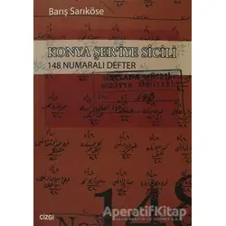 Konya Şer’iye Sicili 148 Numaralı Defter - Barış Sarıköse - Çizgi Kitabevi Yayınları