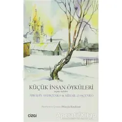 Küçük İnsan Öyküleri - Arkadiy Averçenko - Çizgi Kitabevi Yayınları