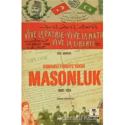 Osmanlı Türkiye’sinde Masonluk 1908-1924 - Eric Anduze - OMNIA