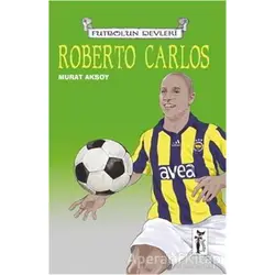 Roberto Carlos - Futbolun Devleri - Murat Aksoy - Çizmeli Kedi Yayınları