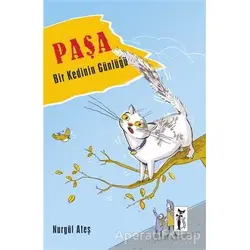 Paşa - Bir Kedinin Günlüğü - Nurgül Ateş - Çizmeli Kedi Yayınları