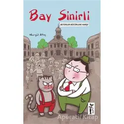 Bay Sinirli - Beterler Bücürlere Karşı - Nurgül Ateş - Çizmeli Kedi Yayınları