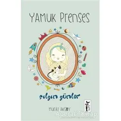 Yamuk Prenses - Çılgın Günler - Murat Aksoy - Çizmeli Kedi Yayınları