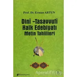 Dini - Tasavvufi Halk Edebiyatı Metin Tahlilleri - Erman Artun - Karahan Kitabevi