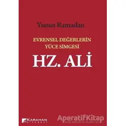 Evrensel Değerlerin Yüce Simgesi Hz. Ali - Yunus Ramadan - Karahan Kitabevi