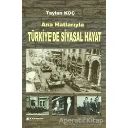 Ana Hatlarıyla Türkiye’de Siyasal Hayat - Taylan Koç - Karahan Kitabevi