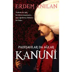 Padişahlar da Ağlar Kanuni - Erdem Anılan - Destek Yayınları