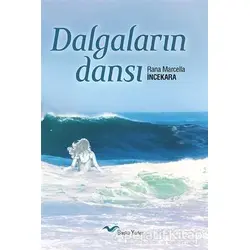 Dalgaların Dansı - Rana Marcella İncekara - Başka Yerler Yayınları