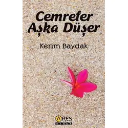 Cemreler Aşka Düşer - Kerim Baydak - Ares Yayınları
