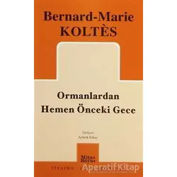 Ormanlardan Hemen Önceki Gece - Bernard-Marie Koltes - Mitos Boyut Yayınları