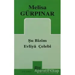 Şu Bizim Evliya Çelebi - Melisa Gürpınar - Mitos Boyut Yayınları
