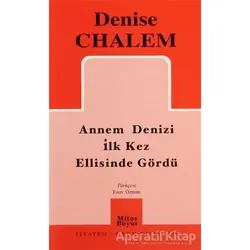 Annem Denizi İlk Kez Ellisinde Gördü - Denise Chalem - Mitos Boyut Yayınları