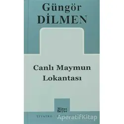 Canlı Maymun Lokantası - Güngör Dilmen - Mitos Boyut Yayınları