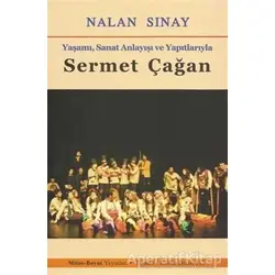 Yaşamı, Sanat Anlayışı ve Yapıtlarıyla Sermet Çağan - Nalan Sınay - Mitos Boyut Yayınları