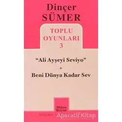 Toplu Oyunları 3 - Ali Ayşeyi Seviyo, Beni Dünya Kadar Sev - Dinçer Sümer - Mitos Boyut Yayınları