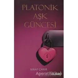 Platonik Aşk Güncesi - Serap Çakır - Kaldırım Yayınları