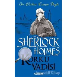 Korku Vadisi - Sherlock Holmes - Sir Arthur Conan Doyle - Kaldırım Yayınları