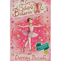 Sihirli Balerin 1 - Defne ve Sihirli Bale Pabuçları - Darcey Bussell - Artemis Yayınları