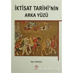 İktisat Tarihinin Arka Yüzü - İlker Parasız - Ezgi Kitabevi Yayınları
