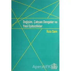 Değişim, Çatışan Dengeler ve Yeni Eşitsizlikler - Rıza Sam - Ezgi Kitabevi Yayınları