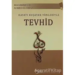 Hayatı Kuşatan Yönleriyle Tevhid - Muhammed B. Ahmed El-Hafzi - Beka Yayınları