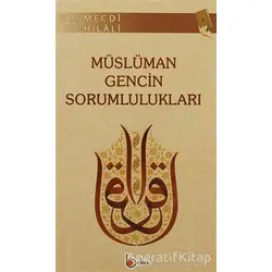 Müslüman Gencin Sorumlulukları - Mecdi El-Hilali - Beka Yayınları