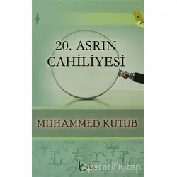 20. Asrın Cahiliyesi - Muhammed Kutub - Beka Yayınları