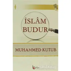 İslam Budur - Muhammed Kutub - Beka Yayınları
