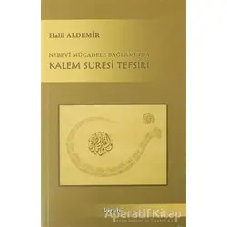 Nebevi Mücadele Bağlamında Kalem Suresi Tefsiri - Halil Aldemir - Kitabi Yayınevi