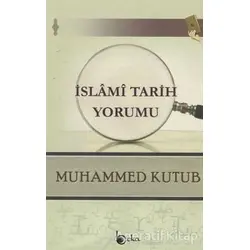 İslami Tarih Yorumu - Muhammed Kutub - Beka Yayınları