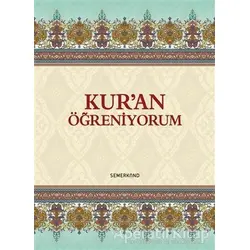 Kuran Öğreniyorum - Kolektif - Semerkand Yayınları