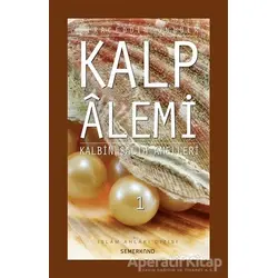 Kalp Alemi 1 - Kalbin Salih Amelleri - Siraceddin Önlüer - Semerkand Yayınları