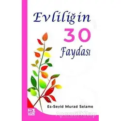 Evliliğin 30 faydası - Es-Seyid Murad Selame - Karınca & Polen Yayınları