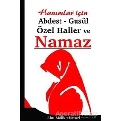Hanımlar İçin Abdest, Gusül, Özel Haller ve Namaz - Ebu Malik el-Mısri - Karınca & Polen Yayınları