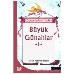 Çocuklar İçin Büyük Günahlar - 1 - Mecdi Fethi es-Seyyid - Karınca & Polen Yayınları