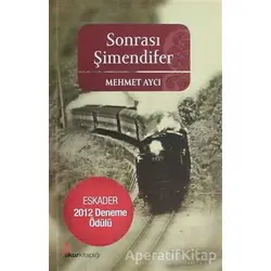 Sonrası Şimendifer - Mehmet Aycı - Okur Kitaplığı