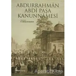 Abdurrahman Abdi Paşa Kanunnamesi - H. Ahmet Arslantürk - Okur Kitaplığı