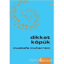 Dikkat Köpük - Mustafa Muharrem - Okur Kitaplığı