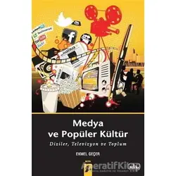 Medya ve Popüler Kültür - Ekmel Geçer - Okur Kitaplığı