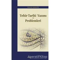 Tefsir Tarihi Yazımı ve Problemleri - Mustafa Karagöz - Araştırma Yayınları