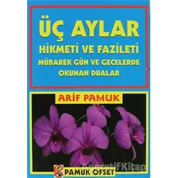 Üç Aylar Hikmeti ve Fazileti (Fihristli) (Üç Aylar-001) - Arif Pamuk - Pamuk Yayıncılık