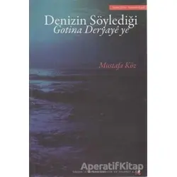 Denizin Söylediği Gotina Deryaye ye - Mustafa Köz - Lis Basın Yayın