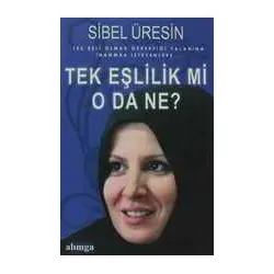 Tek Eşlilik mi, O da ne? Sibel Üresin - Alımga Yayıncılık