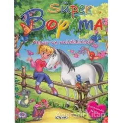Süper Boyama - Atlar ve Midilliler - Kolektif - Çiçek Yayıncılık