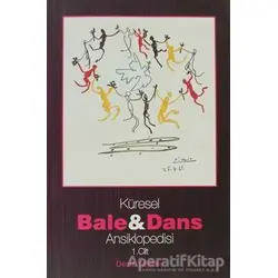 Küresel Bale ve Dans Ansiklopedisi 1. Cilt - Deniz Yeşiltaş - Kalkedon Yayıncılık