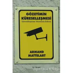 Gözetimin Küreselleşmesi - Armand Mattelart - Kalkedon Yayıncılık